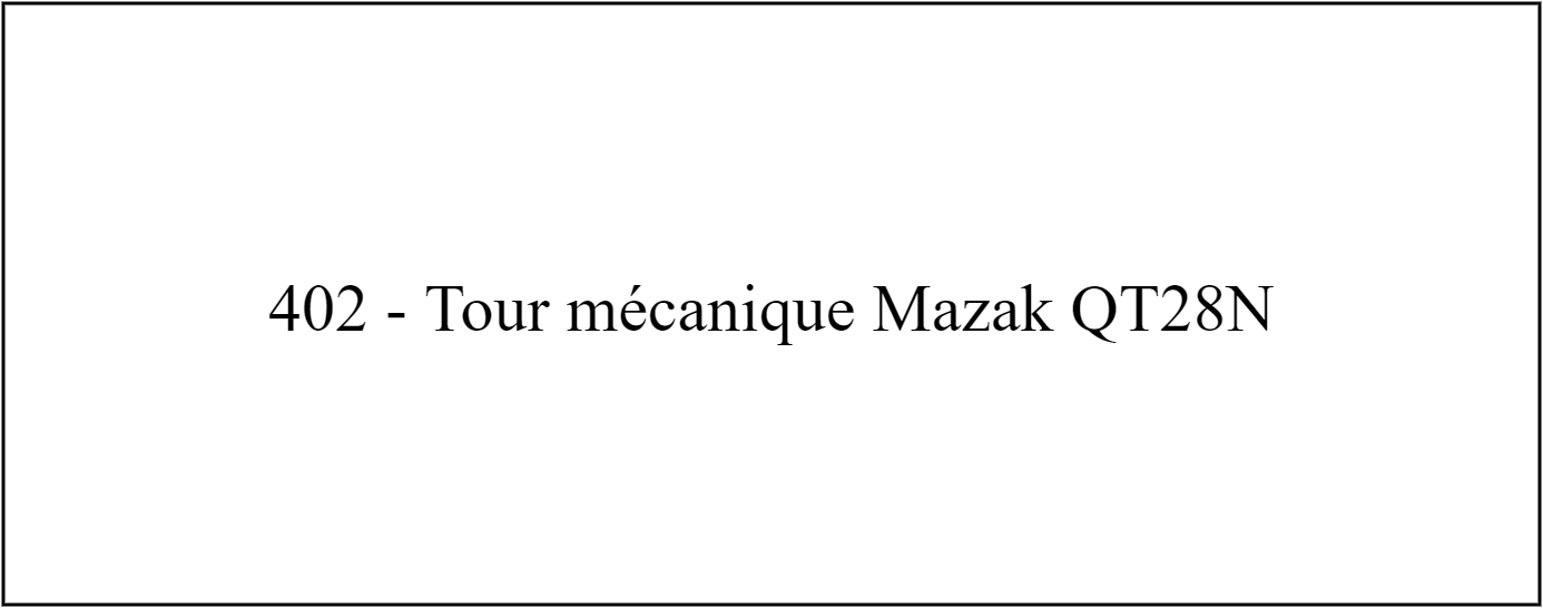 402 - Tour mécanique Mazak QT28N