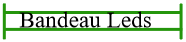 Bandeau Leds