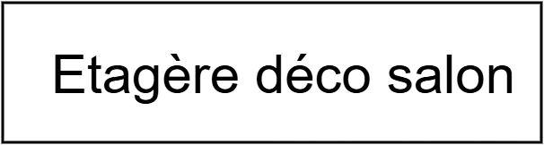 Etagère déco salon