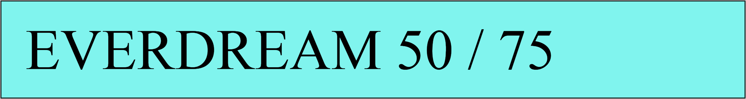EVER 50 75