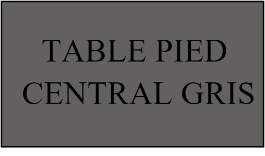 GIRARDEAU TABLE PIED CENTRAL GRIS