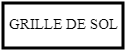 GRILLE DE SOL