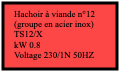 Hachoir à viande n°12 (groupe en acier inox) TS12/X