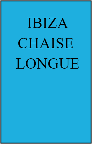 IBIZA CHAISE LONGUE