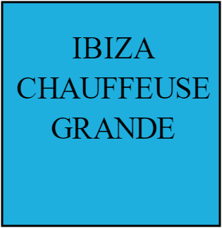 IBIZA CHAUFFEUSE GRANDE
