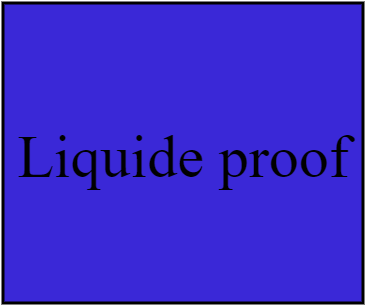 Liquide proof