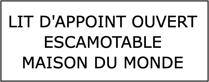 LIT D'APPOINT ESCAMOTABLE OUVERT MAISON DU MONDE