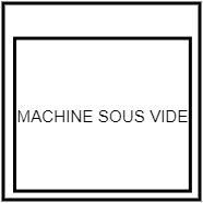 MACHINE SOUS VIDE