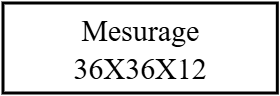 Mesurage 36X36X12
