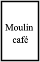 Moulin café Pau