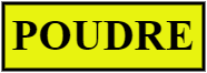 POUDRE