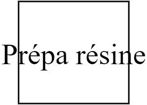 Prépa résine