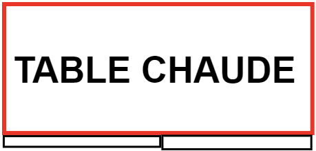 TABLE CHAUDE