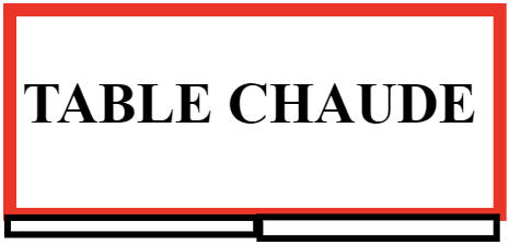 TABLE CHAUDE