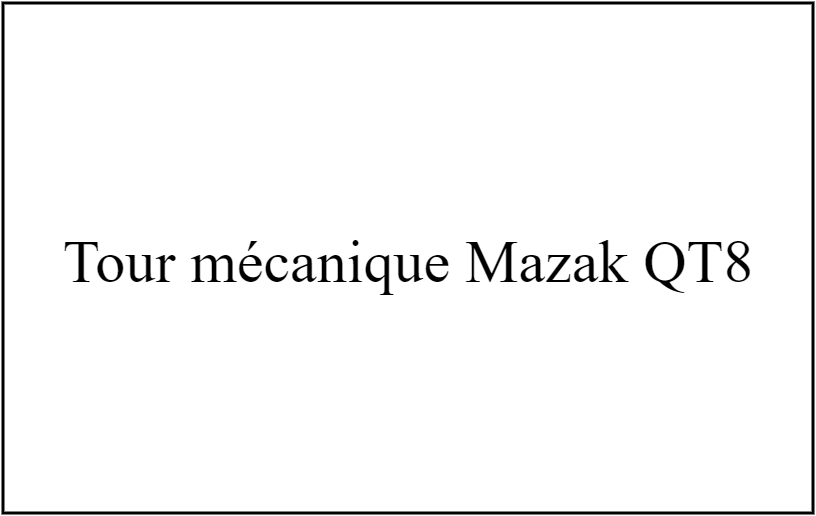 Tour mécanique Mazak QT8