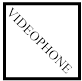 Videophone